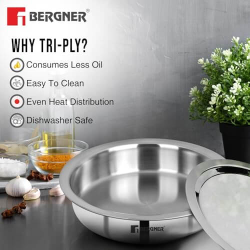 Bergner TriPly cooking pan benefits: less oil use, easy to clean, even heat distribution, and dishwasher safe.